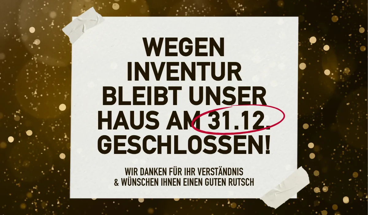 Mehr über den Artikel erfahren Wegen Inventur am 31.12. geschlossen!